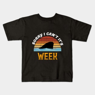Sorry I can't It's Week Funny Shark Gift Vintage Kids T-Shirt